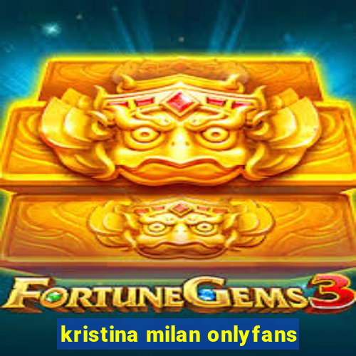 kristina milan onlyfans